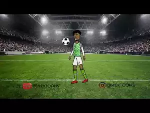 Video: MCK Toons – World Cup Wahala